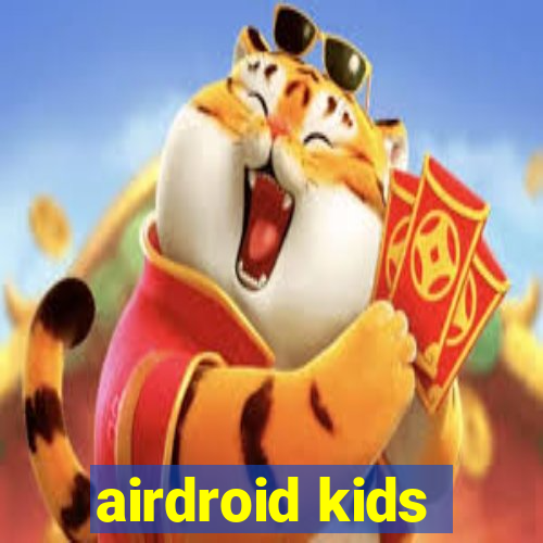 airdroid kids